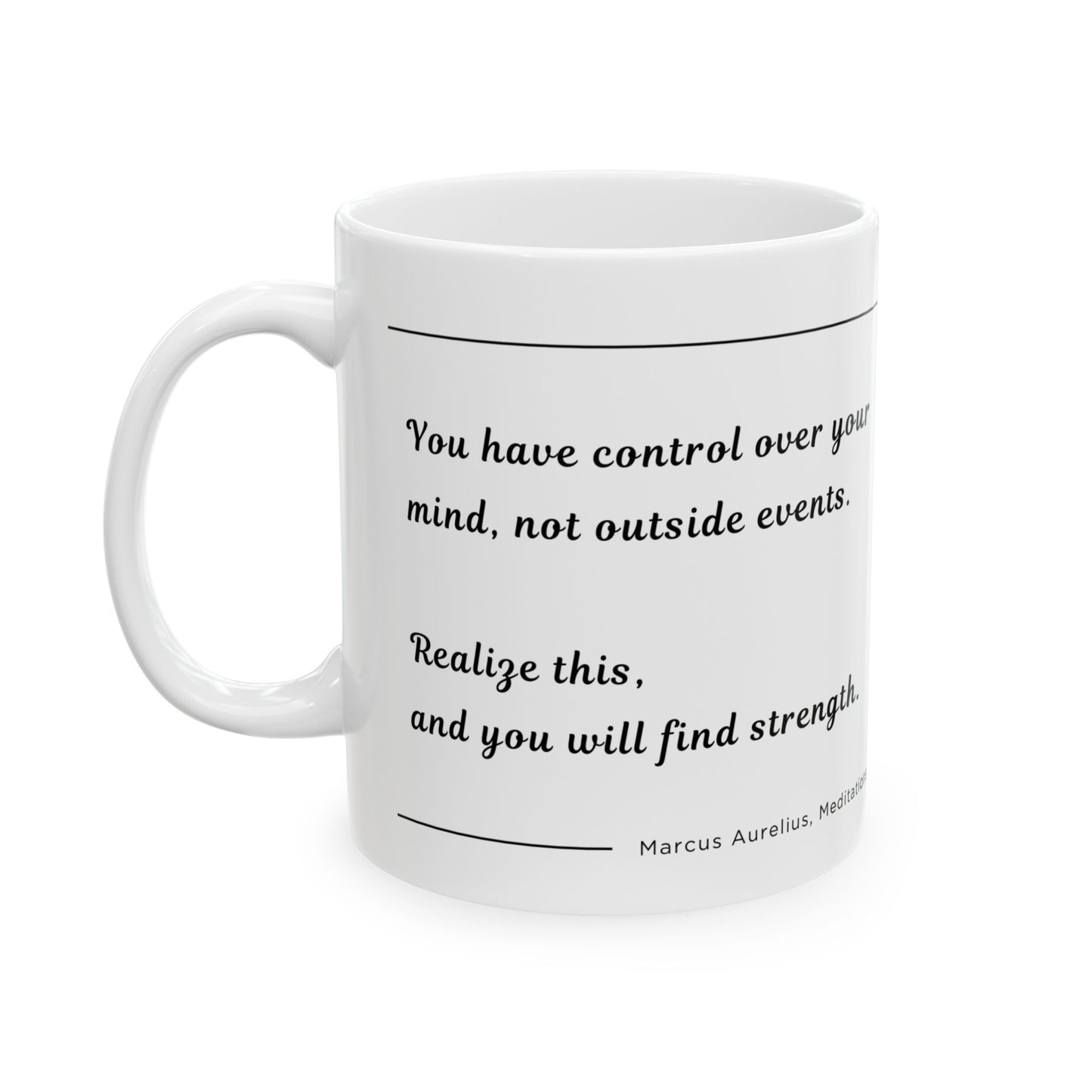 Meditations: Power Over Your Mind Quote by Marcus Aurelius Ceramic Mug