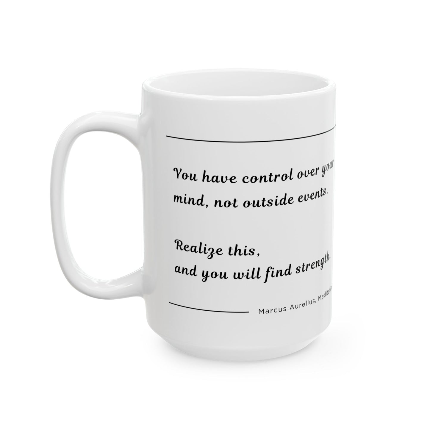 Meditations: Power Over Your Mind Quote by Marcus Aurelius Ceramic Mug