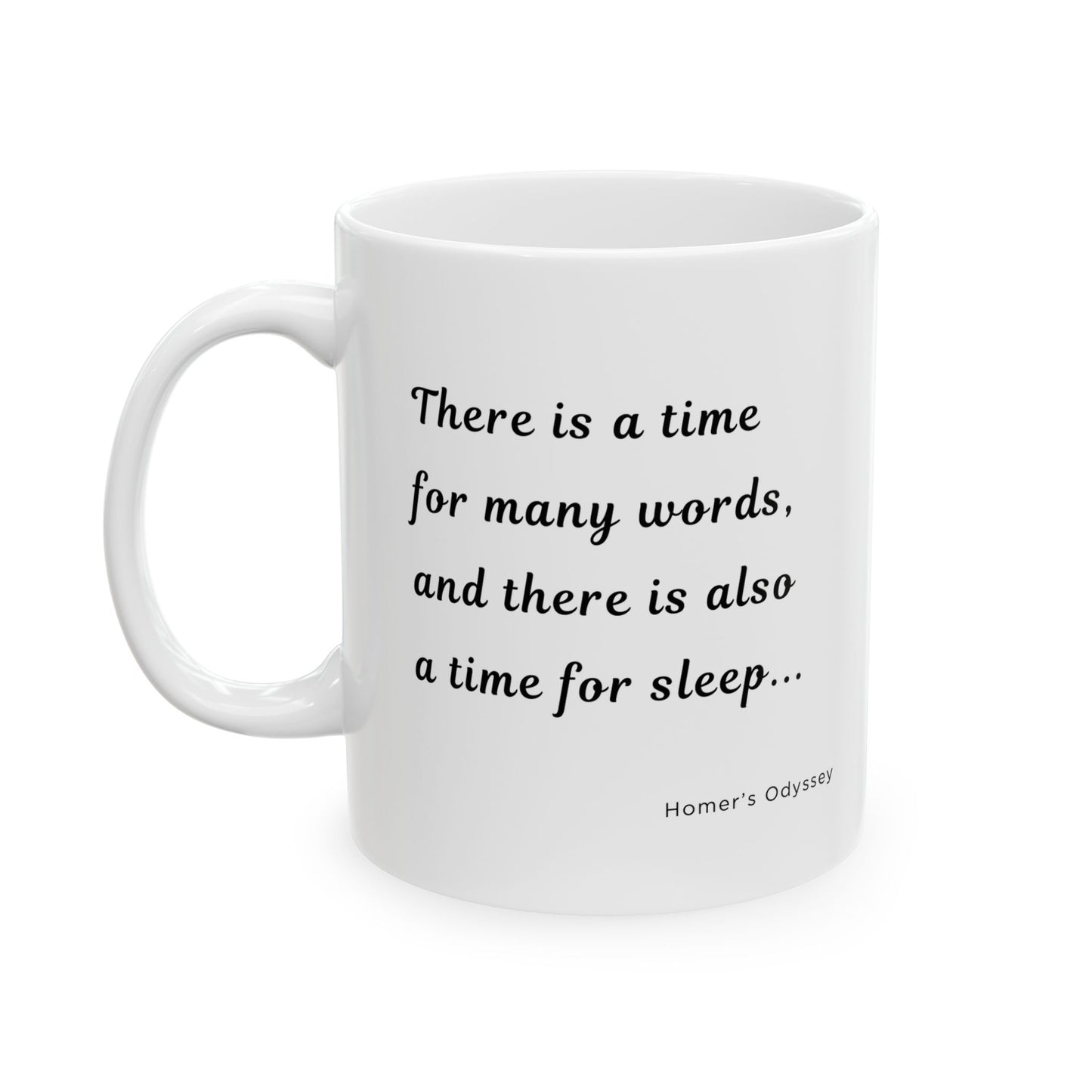 The Odyssey: Time for Words and Sleep Quote Ceramic Mug